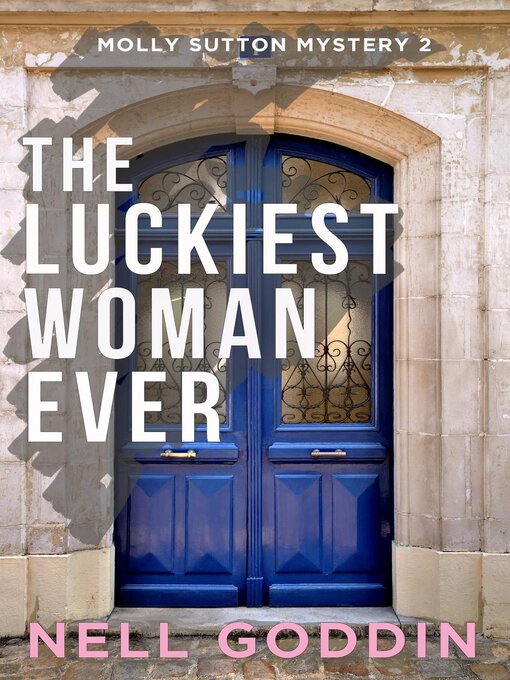 Title details for The Luckiest Woman Ever by Nell Goddin - Wait list